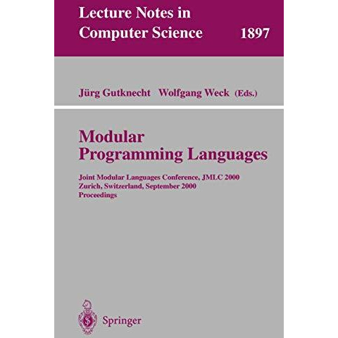 Modular Programming Languages: Joint Modular Languages Conference, JMLC 2000 Zur [Paperback]