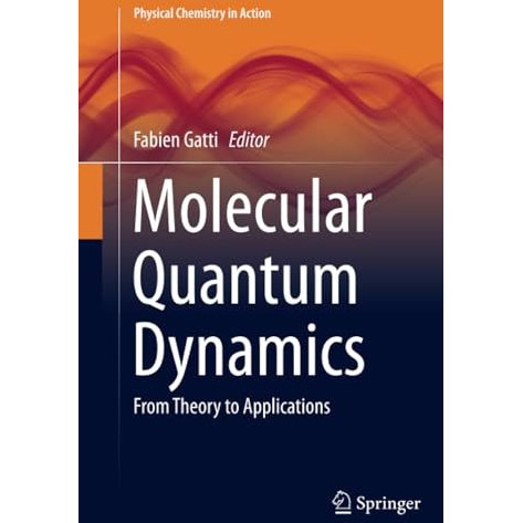 Molecular Quantum Dynamics: From Theory to Applications [Paperback]