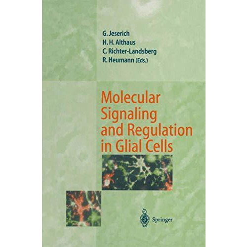 Molecular Signaling and Regulation in Glial Cells: A Key to Remyelination and Fu [Paperback]