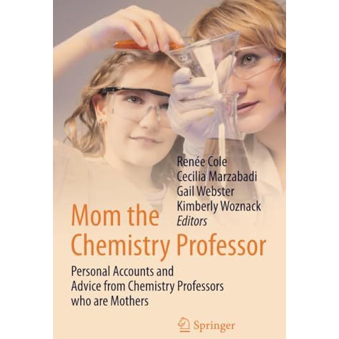 Mom the Chemistry Professor: Personal Accounts and Advice from Chemistry Profess [Paperback]