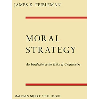 Moral Strategy: An Introduction to the Ethics of Confrontation [Paperback]