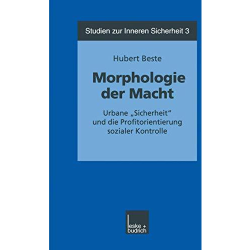 Morphologie der Macht: Urbane Sicherheit und die Profitorientierung sozialer K [Paperback]