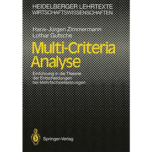 Multi-Criteria Analyse: Einf?hrung in die Theorie der Entscheidungen bei Mehrfac [Paperback]