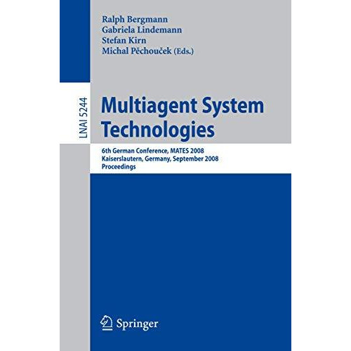 Multiagent System Technologies: 6th German Conference, MATES 2008, Kaiserslauter [Paperback]