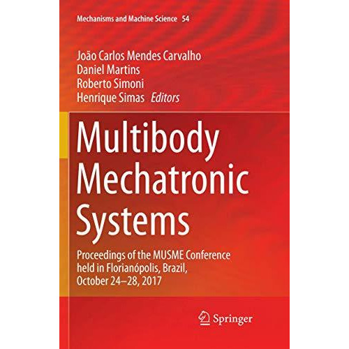 Multibody Mechatronic Systems: Proceedings of the MUSME Conference held in Flori [Paperback]