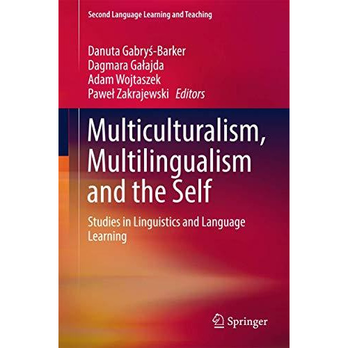 Multiculturalism, Multilingualism and the Self: Studies in Linguistics and Langu [Hardcover]