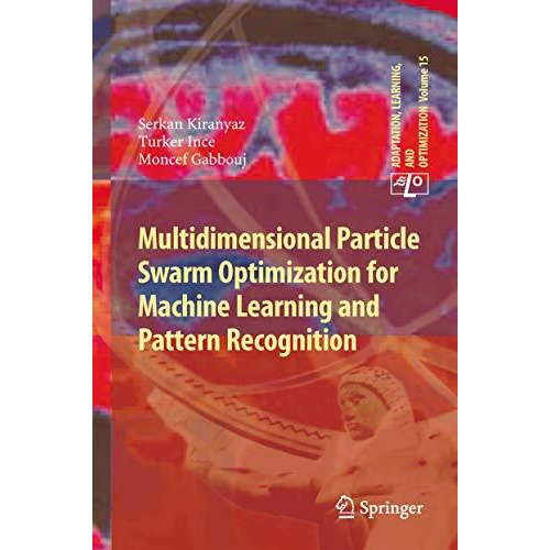 Multidimensional Particle Swarm Optimization for Machine Learning and Pattern Re [Hardcover]