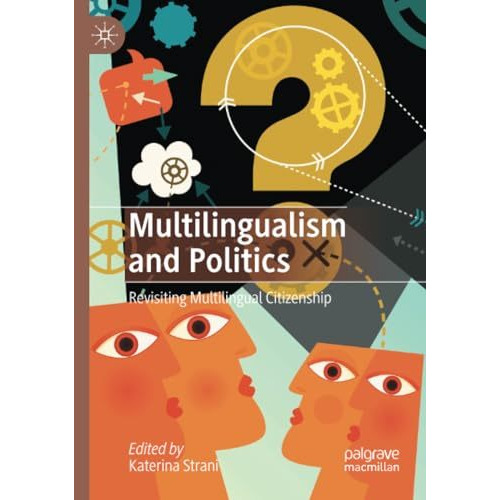 Multilingualism and Politics: Revisiting Multilingual Citizenship [Paperback]