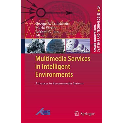 Multimedia Services in Intelligent Environments: Advances in Recommender Systems [Hardcover]