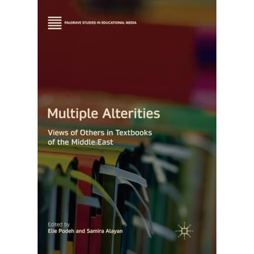 Multiple Alterities: Views of Others in Textbooks of the Middle East [Paperback]