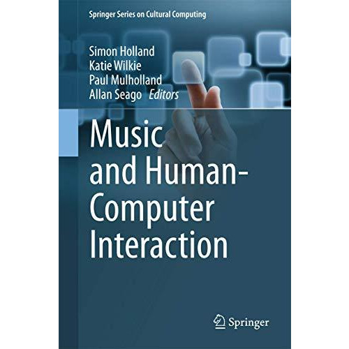 Music and Human-Computer Interaction [Paperback]