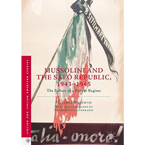 Mussolini and the Sal? Republic, 19431945: The Failure of a Puppet Regime [Hardcover]