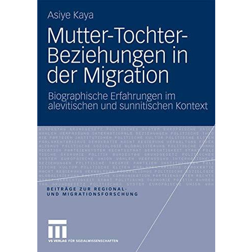 Mutter-Tochter-Beziehungen in der Migration: Biographische Erfahrungen im alevit [Paperback]