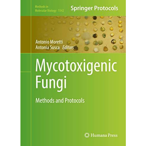 Mycotoxigenic Fungi: Methods and Protocols [Hardcover]