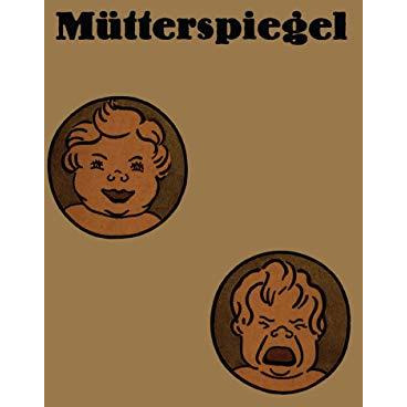 M?tterspiegel: Einiges ?ber richtige und falsche S?uglingspflege [Paperback]