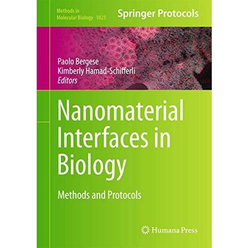 Nanomaterial Interfaces in Biology: Methods and Protocols [Hardcover]