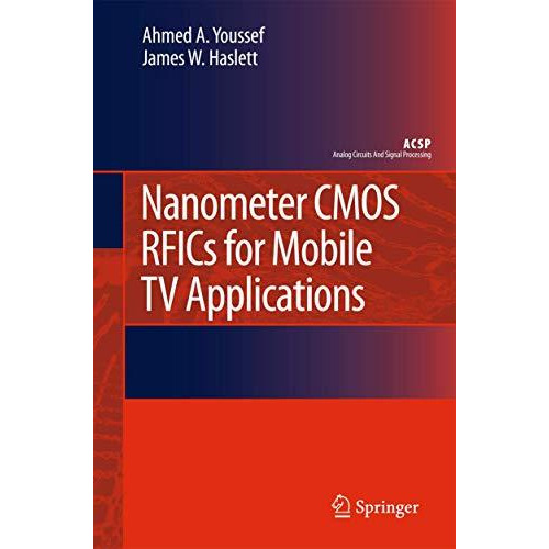 Nanometer CMOS RFICs for Mobile TV Applications [Hardcover]