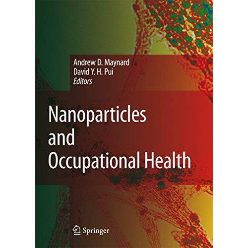 Nanoparticles and Occupational Health [Hardcover]