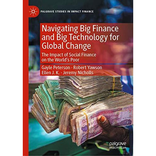 Navigating Big Finance and Big Technology for Global Change: The Impact of Socia [Hardcover]