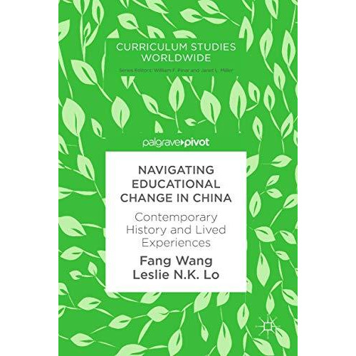 Navigating Educational Change in China: Contemporary History and Lived Experienc [Hardcover]