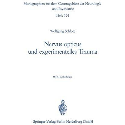 Nervus opticus und experimentelles Trauma: Beitrag zur Cytologie und Cytopatholo [Paperback]