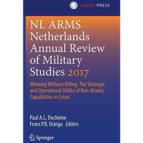 Netherlands Annual Review of Military Studies 2017: Winning Without Killing:The  [Hardcover]