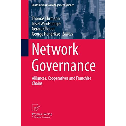 Network Governance: Alliances, Cooperatives and Franchise Chains [Paperback]