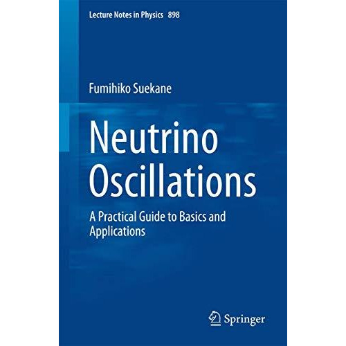 Neutrino Oscillations: A Practical Guide to Basics and Applications [Paperback]