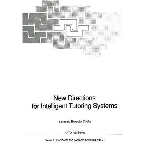 New Directions for Intelligent Tutoring Systems: Proceedings of the NATO Advance [Paperback]