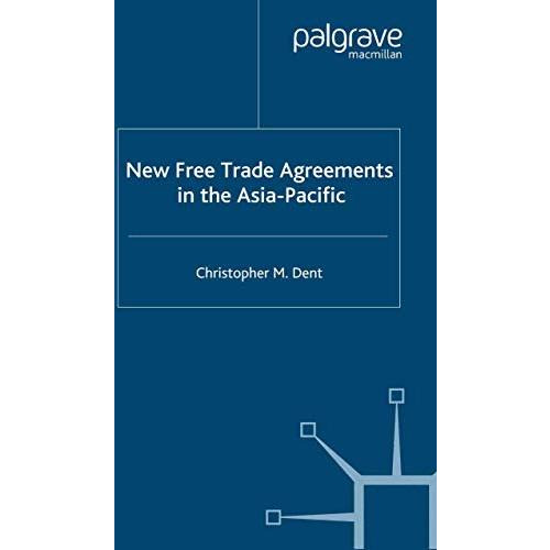 New Free Trade Agreements in the Asia-Pacific [Paperback]