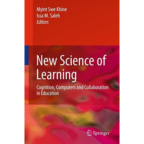 New Science of Learning: Cognition, Computers and Collaboration in Education [Hardcover]