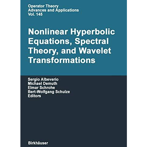 Nonlinear Hyperbolic Equations, Spectral Theory, and Wavelet Transformations: A  [Hardcover]