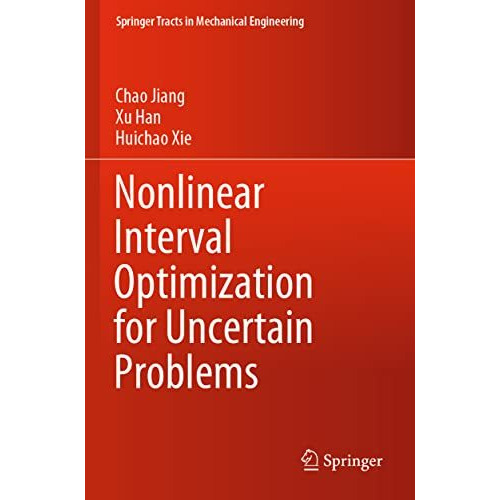 Nonlinear Interval Optimization for Uncertain Problems [Paperback]