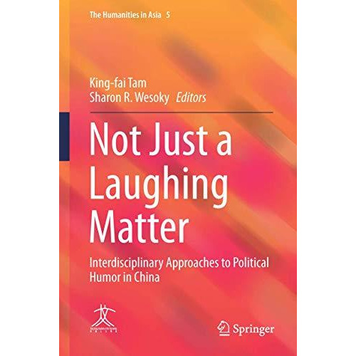 Not Just a Laughing Matter: Interdisciplinary Approaches to Political Humor in C [Hardcover]