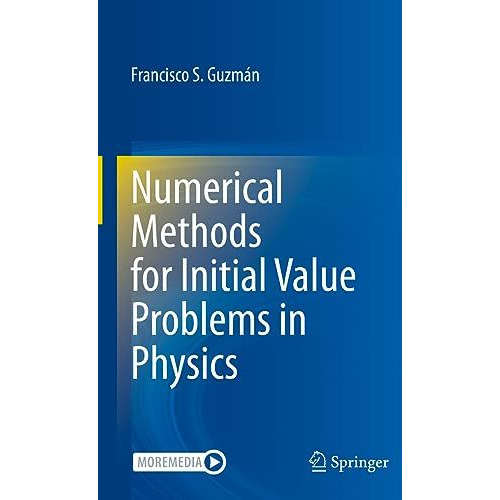 Numerical Methods for Initial Value Problems in Physics [Hardcover]