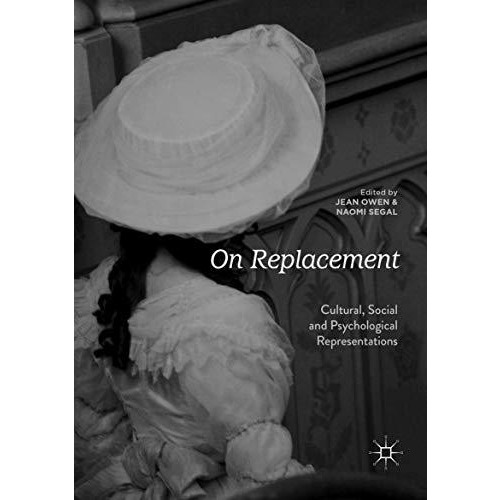 On Replacement: Cultural, Social and Psychological Representations [Paperback]