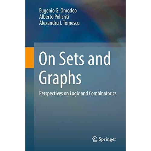 On Sets and Graphs: Perspectives on Logic and Combinatorics [Hardcover]