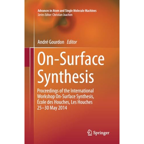 On-Surface Synthesis: Proceedings of the International Workshop On-Surface Synth [Paperback]