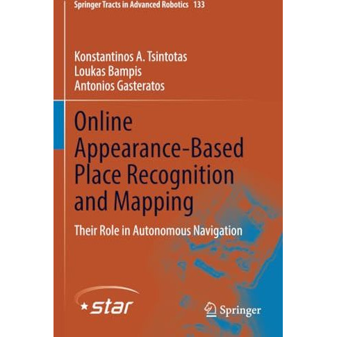 Online Appearance-Based Place Recognition and Mapping: Their Role in Autonomous  [Paperback]