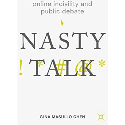 Online Incivility and Public Debate: Nasty Talk [Paperback]