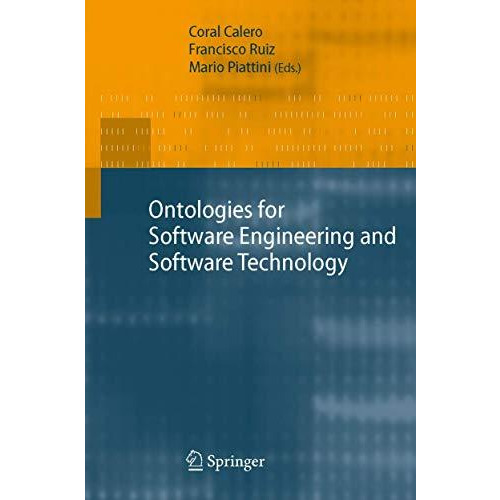 Ontologies for Software Engineering and Software Technology [Hardcover]