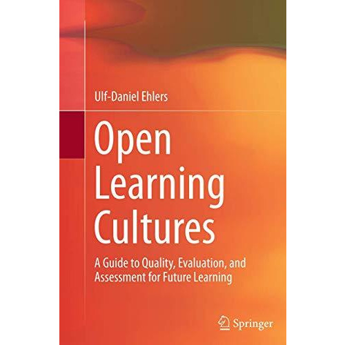 Open Learning Cultures: A Guide to Quality, Evaluation, and Assessment for Futur [Paperback]