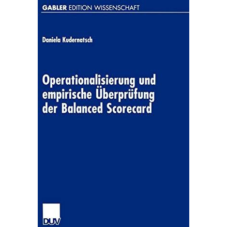 Operationalisierung und empirische ?berpr?fung der Balanced Scorecard [Paperback]