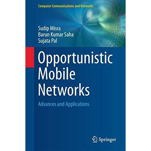 Opportunistic Mobile Networks: Advances and Applications [Hardcover]