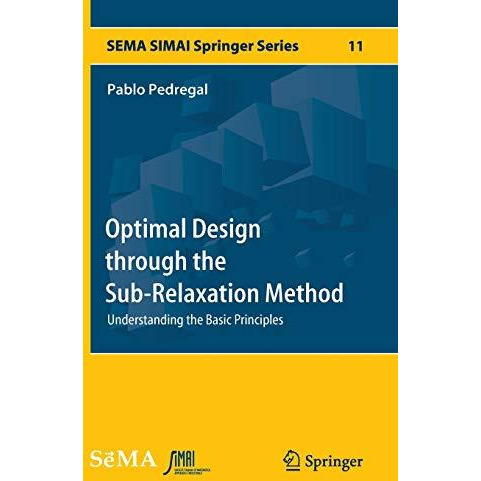 Optimal Design through the Sub-Relaxation Method: Understanding the Basic Princi [Hardcover]