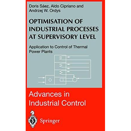 Optimisation of Industrial Processes at Supervisory Level: Application to Contro [Paperback]