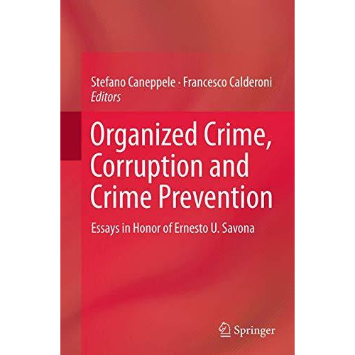 Organized Crime, Corruption and Crime Prevention: Essays in Honor of Ernesto U.  [Paperback]