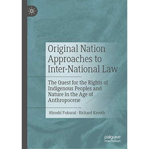 Original Nation Approaches to Inter-National Law: The Quest for the Rights of In [Hardcover]