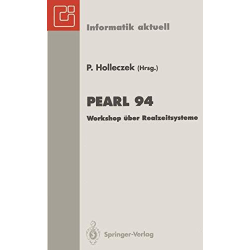 PEARL 94: Workshop ?ber Realzeitsysteme. Fachtagung der GI-Fachgruppe 4.4.2 Echt [Paperback]