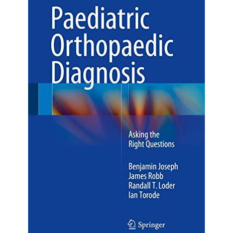 Paediatric Orthopaedic Diagnosis: Asking the Right Questions [Hardcover]